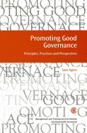 Promoting Good Governance: Principles, Practices and Perspectives