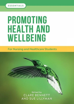 Promoting Health and Wellbeing: For nursing and healthcare students - Bennett, Clare L., and Lillyman, Sue