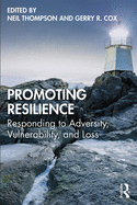 Promoting Resilience: Responding to Adversity, Vulnerability, and Loss