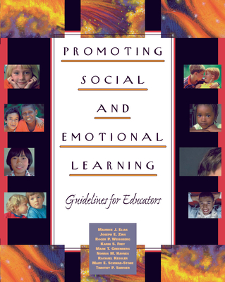 Promoting Social and Emotional Learning: Guidelines for Educators - Elias, Maurice J, and Zins, Joseph E, and Weissberg, Roger P, Dr., PhD