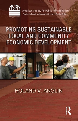 Promoting Sustainable Local and Community Economic Development - Anglin, Roland V