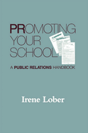 Promoting Your School: A Public Relations Handbook