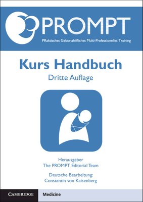 PROMPT PRaktisches Geburtshilfliches Multi-Professionelles Training, Kurs Handbuch - von Kaisenberg, Constantin