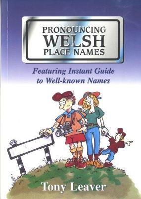 Pronouncing Welsh Place Names - Leaver, Tony