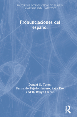 Pronunciaciones del espaol - Tuten, Donald N., and Tejedo-Herrero, Fernando, and Rao, Rajiv