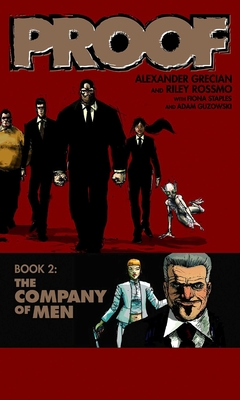 Proof Volume 2: The Company of Men - Grecian, Alexander, and Rossmo, Riley