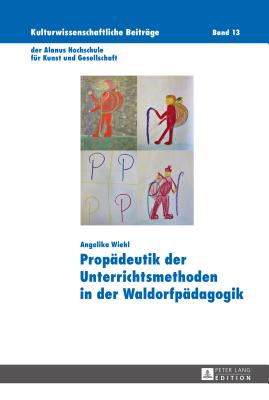 Propaedeutik der Unterrichtsmethoden in der Waldorfpaedagogik - Da Veiga, Marcelo (Editor), and Wiehl, Angelika