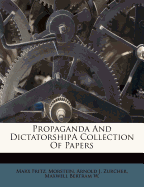 Propaganda and Dictatorshipa Collection of Papers