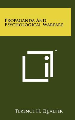Propaganda And Psychological Warfare - Qualter, Terence H