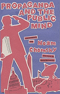 Propaganda and the Public Mind: Conversations with Noam Chomsky