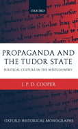 Propaganda and the Tudor State: Political Culture in the Westcountry