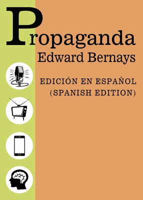 Propaganda - Spanish Edition - Edicion Espaol - Bernays, Edward