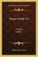 Proper Pride V3: A Novel (1882)