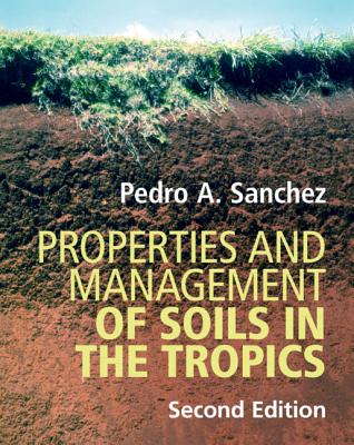 Properties and Management of Soils in the Tropics - Sanchez, Pedro A
