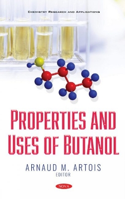 Properties and Uses of Butanol - Artois, Arnaud M. (Editor)