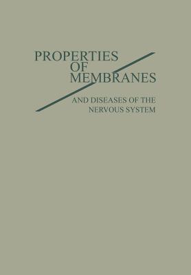 PROPERTIES of MEMBRANES and Diseases of the Nervous System - Tower, Donald Bayley, and Yahr, Melvin D. (Introduction by)