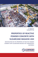 Properties of Reactive Powder Concrete with Sugarcane Bagasse Ash