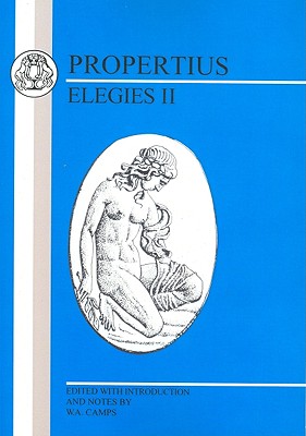 Propertius: Elegies II - Propertius, and Camps, W a