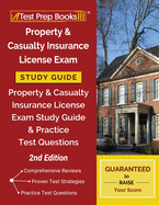 Property and Casualty Insurance License Exam Study Guide: Property & Casualty Insurance License Exam Study Guide and Practice Test Questions [2nd Edition]
