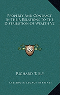 Property And Contract In Their Relations To The Distribution Of Wealth V2