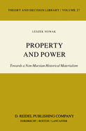 Property and Power: Towards a Non-Marxian Historical Materialism