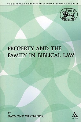 Property and the Family in Biblical Law - Westbrook, Raymond, Professor