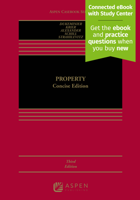 Property: Concise Edition [Connected eBook with Study Center] - Dukeminier, Jesse, and Krier, James E, and Alexander, Gregory S
