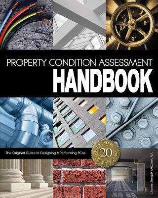 Property Condition Assessment Handbook: Updated 20th Anniversary Edition - McClain Aia, Charles Joseph