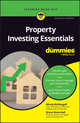 Property Investing Essentials For Dummies: Australian Edition - McDougall, Nicola, and Brammall, Bruce