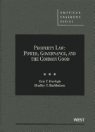 Property Law: Power, Governance, and the Common Good
