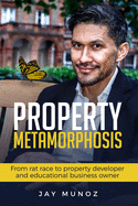 Property Metamorphosis: From rat race to property developer and educational business owner