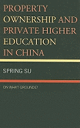 Property Ownership and Private Higher Education in China: On What Grounds?