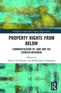 Property Rights from Below: Commodification of Land and the Counter-Movement