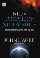 Prophecy Study Bible-NKJV: Understanding God's Message in the Last Days