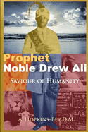 Prophet Noble Drew Ali- Savior of Humanity
