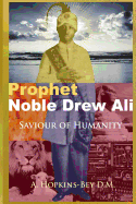 Prophet Noble Drew Ali: Saviour of Humanity