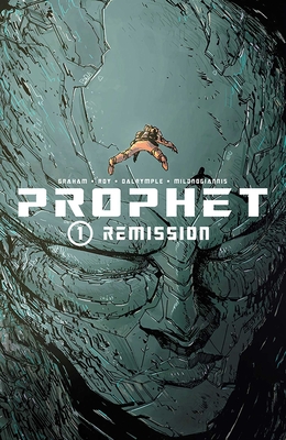 Prophet Volume 1: Remission - Graham, Brandon, and Roy, Simon, and Dalrymple, Farel