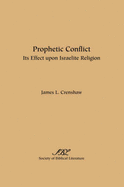 Prophetic Conflict: Its Effect Upon Israelite Religion - Crenshaw, James L