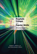 Prophetic Critique and Popular Media: Theoretical Foundations and Practical Applications