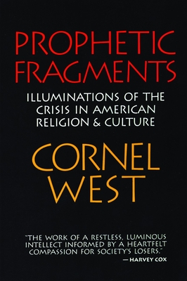 Prophetic Fragments - West, Cornel, Professor, and Abanes