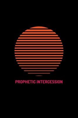 Prophetic Intercession: Hearing God - Prophetic Interpretation - Prophet's Notebook - Planners, Prophetic