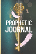 Prophetic Journal: Hearing God - Prophetic Interpretation - Prophet's Notebook