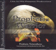 Prophetic Warrior: Prophetic Atmospheres