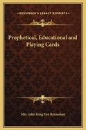 Prophetical, Educational and Playing Cards