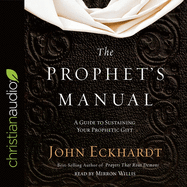 Prophet's Manual: A Guide to Sustaining Your Prophetic Gift