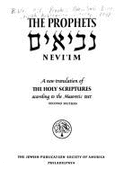 Prophets--Nevi'im: A New Translation of the Holy Scriptures According to the Traditional Hebrew Text - Jewish Publication Society of America