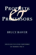Prophets & Professors: Essays on the Lives and Works of Modern Poets