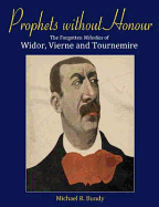 Prophets without Honour: The Forgotten Melodies of Widor, Vierne and Tournemire