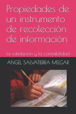 Propiedades de un instrumento de recoleccin de informacin: la validacin y la confiabilidad - Novoa Castillo, Pedro Flix (Editor), and Salvatierra Melgar, Angel