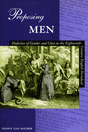 Proposing Men: Dialectics of Gender and Class in the 18th-Century English Periodical